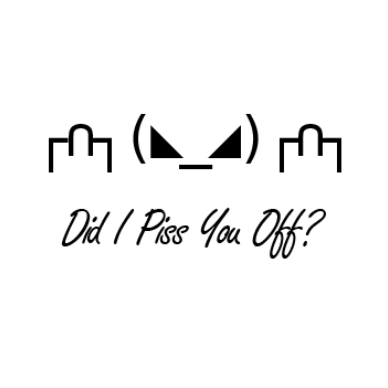 Did I Piss You Off? (@DidIPissYouOff)
