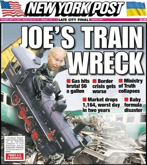 New York Post cover with the headline "Joe's Train Wreck" depicting a caricature of a man with white hair riding a derailed train. Cover highlights issues such as gas prices reaching $6 a gallon, a worsening border crisis, the collapse of the Ministry of Truth, a significant market drop of 1,164 points, and a baby formula disaster. The date on the cover is Thursday, May 19, 2022.