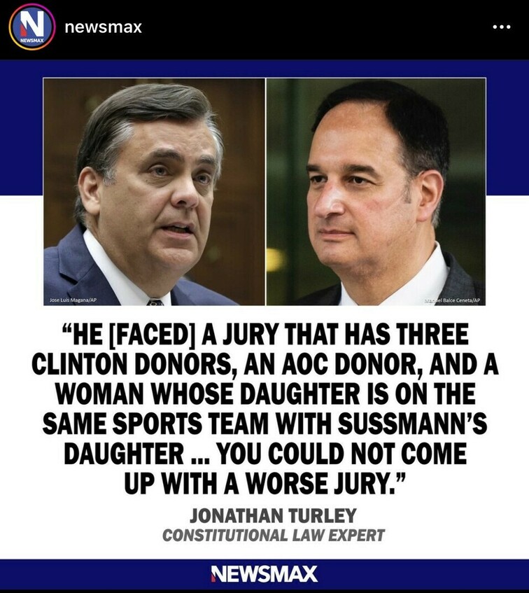 Newsmax Instagram post featuring two men with the accompanying text: "HE [FACED] A JURY THAT HAS THREE CLINTON DONORS, AN AOC DONOR, AND A WOMAN WHOSE DAUGHTER IS ON THE SAME SPORTS TEAM WITH SUSSMANN'S DAUGHTER... YOU COULD NOT COME UP WITH A WORSE JURY." - JONATHAN TURLEY, CONSTITUTIONAL LAW EXPERT.