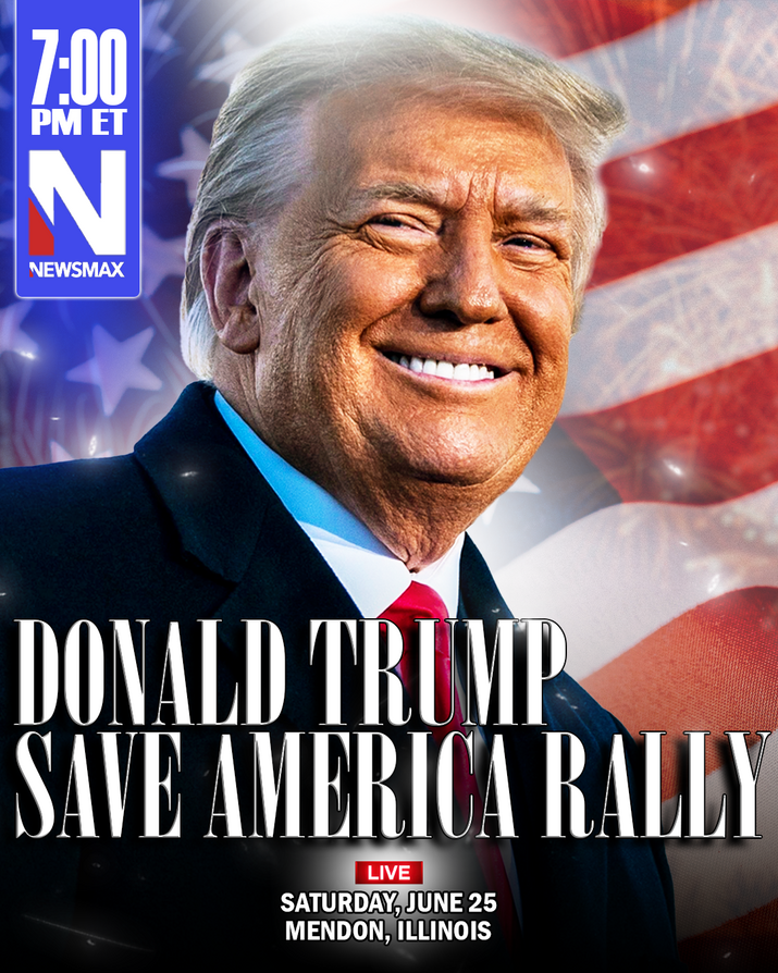 Donald Trump Save America Rally event in Mendon, Illinois, on Saturday, June 25, broadcast live on Newsmax at 7:00 PM ET.