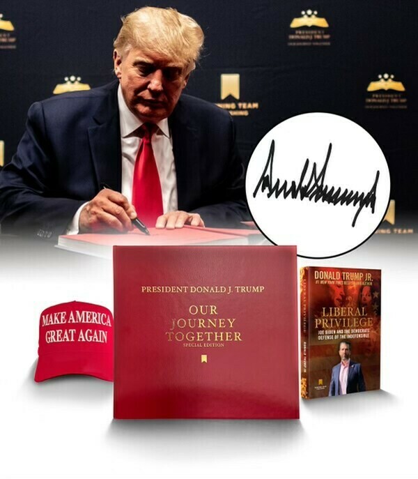 Donald Trump signing a document, with a MAGA hat, a book titled "President Donald J. Trump: Our Journey Together" special edition, another book titled "Liberal Privilege" by Donald Trump Jr., and Donald Trump's signature.
