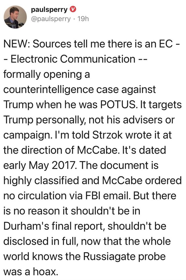 Screenshot of a tweet by user paul sperry (@paulsperry) mentioning sources revealing the existence of an Electronic Communication (EC) that formally opened a counterintelligence case against Trump when he was POTUS. The tweet states that the case targets Trump personally, not his advisers or campaign. It mentions that Strzok wrote the document at McCabe's direction in early May 2017. The document is highly classified and was ordered by McCabe to have no circulation via FBI email. The author suggests it should be included in Durham’s final report and disclosed in full, asserting that the Russiagate probe was a hoax.