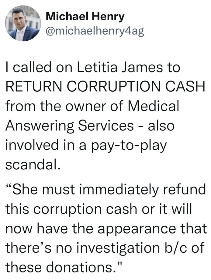 Michael Henry (@michaelhenry4ag) requesting Letitia James to return money allegedly tied to corruption and connected to Medical Answering Services scandal. Text highlights the need for refunds to avoid appearance of lack of investigation due to donations.
