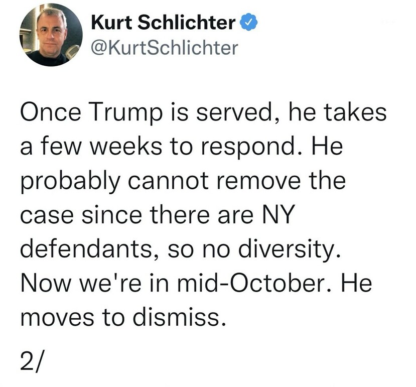 Tweet by user @KurtSchlichter discussing potential legal proceedings involving Trump, suggesting he takes a few weeks to respond after being served. Points out limitations in removing the case due to the presence of NY defendants, indicating no diversity jurisdiction. Predicts Trump will move to dismiss the case by mid-October. Image of Kurt Schlichter as profile picture.