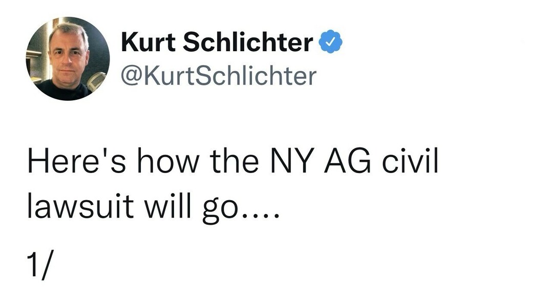Kurt Schlichter's tweet about the New York Attorney General's civil lawsuit with the text: "Here's how the NY AG civil lawsuit will go.... 1/"