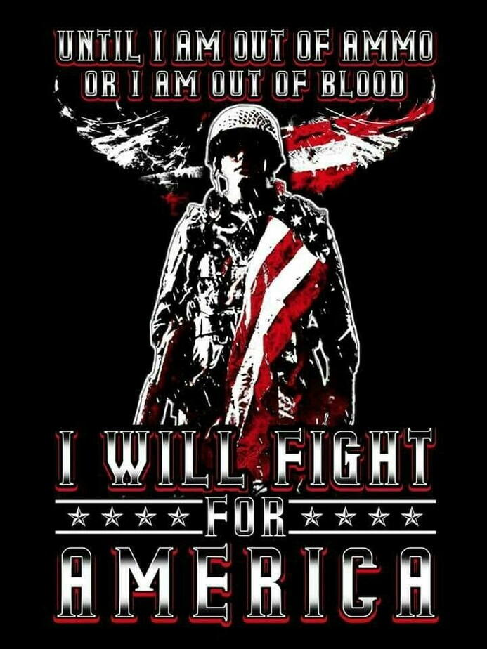 Silhouette of a soldier holding a rifle with an American flag draped over their shoulder, accompanied by the text "UNTIL I AM OUT OF AMMO OR I AM OUT OF BLOOD, I WILL FIGHT FOR AMERICA" against a black background. An eagle with spread wings illustrated in red, white, and black shades appears behind the soldier.