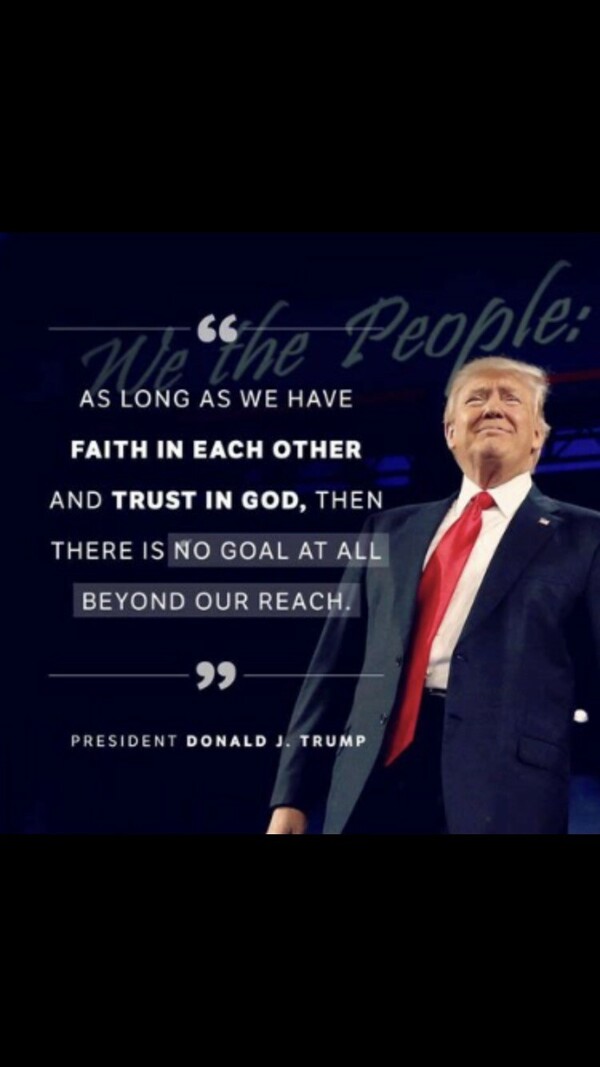 Quote attributed to President Donald J. Trump, emphasizing faith and trust, with a portrait of him in the background. The text reads: "As long as we have faith in each other and trust in God, then there is no goal at all beyond our reach."