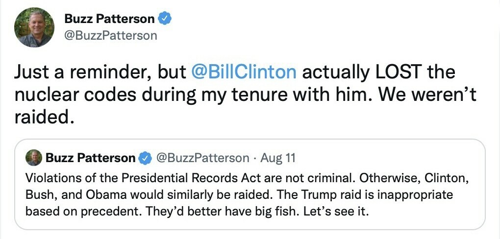 Buzz Patterson tweet stating that Bill Clinton lost the nuclear codes during his tenure, contrasting this with the Trump raid. A previous tweet by Buzz Patterson, dated August 11, mentions violations of the Presidential Records Act and criticizes the Trump raid based on historical precedent.