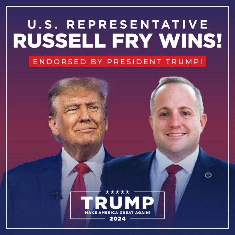 U.S. Representative Russell Fry wins, endorsed by President Trump. Trump Make America Great Again 2024.
