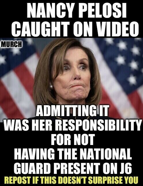 Nancy Pelosi with a concerned expression in front of American flags and text alleging she admitted responsibility for not having the National Guard present on January 6th.