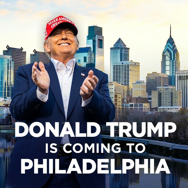 Donald Trump in a suit and "Make America Great Again" hat applauding in front of the Philadelphia skyline with the text "Donald Trump is coming to Philadelphia."