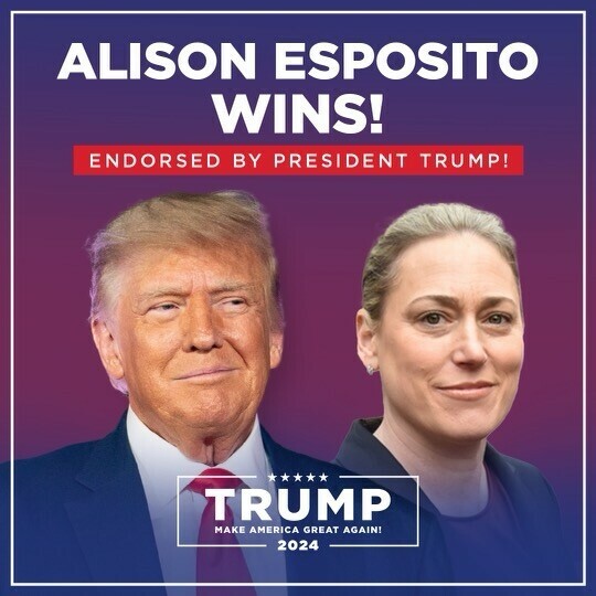 "ALISON ESPOSITO WINS!" text at the top, "ENDORSED BY PRESIDENT TRUMP!" banner below, images of a man on the left in a suit and tie and a woman on the right, "TRUMP 2024 MAKE AMERICA GREAT AGAIN!" text at the bottom.