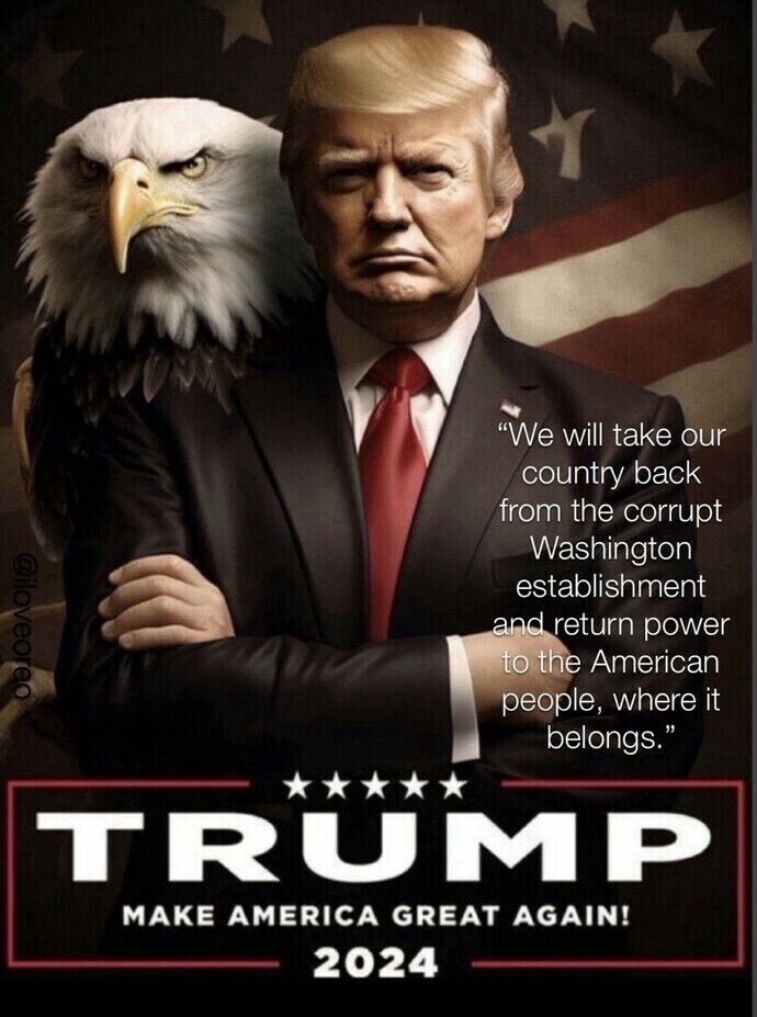 An individual with an American flag background, accompanied by a bald eagle perched on their shoulder, with a quote saying, "We will take our country back from the corrupt Washington establishment and return power to the American people, where it belongs." Below the figure is the text "TRUMP - Make America Great Again! 2024".