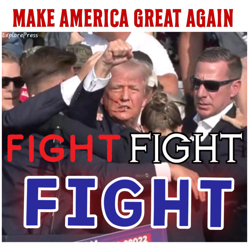 "MAKE AMERICA GREAT AGAIN" slogan at the top, image of Donald Trump surrounded by supporters and security, text "FIGHT FIGHT FIGHT" at the bottom.