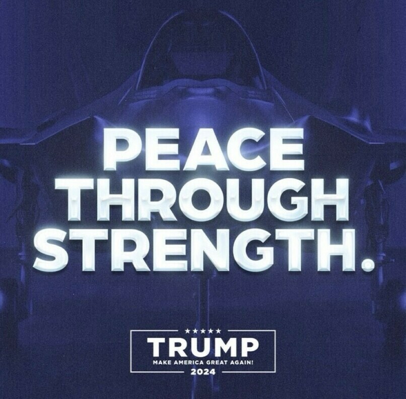"Peace Through Strength. Trump Make America Great Again! 2024" text overlaid on a dark, blue-toned image of a military aircraft.