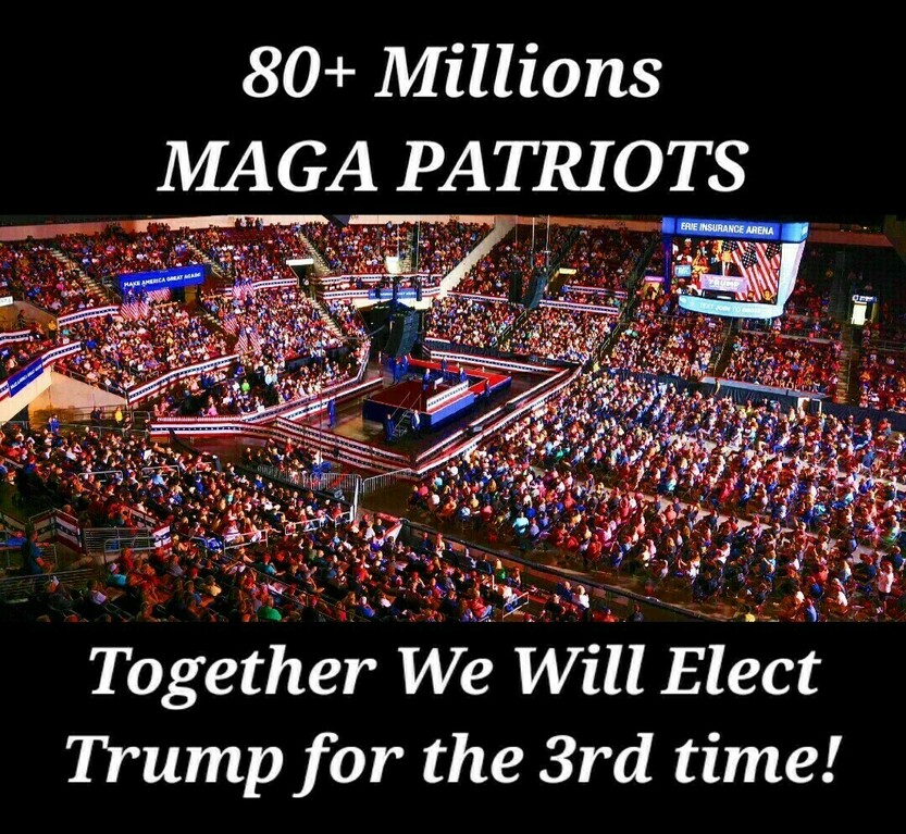 80+ Millions MAGA Patriots; Together We Will Elect Trump for the 3rd Time. Large crowd at a political rally with stage, banners, and seating at Erie Insurance Arena.