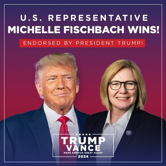 U.S. Representative Michelle Fischbach wins, endorsed by President Trump; Trump Vance 2024 campaign graphic.