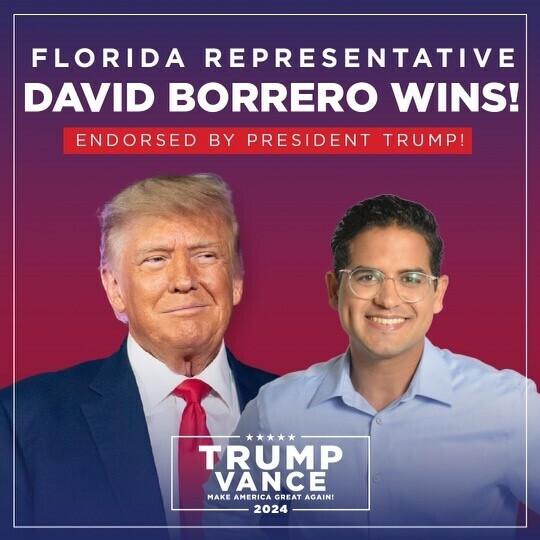 Florida Representative David Borrero wins, endorsed by President Trump. Trump Vance 2024 campaign advertisement.