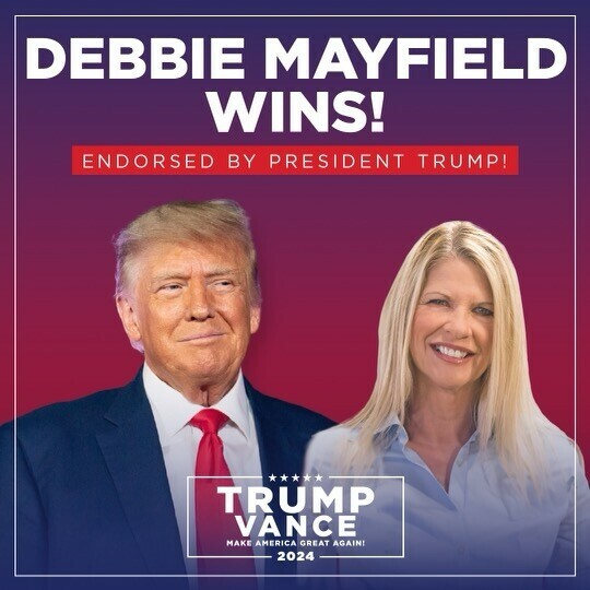 Debbie Mayfield Wins! Endorsed by President Trump. Trump Vance Make America Great Again! 2024.