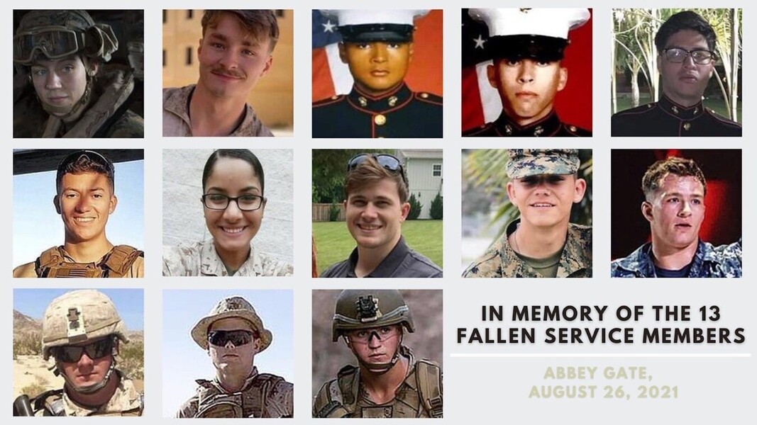 In memory of the 13 fallen service members who lost their lives at Abbey Gate, August 26, 2021, presented with individual photos of each serviceman and servicewoman.