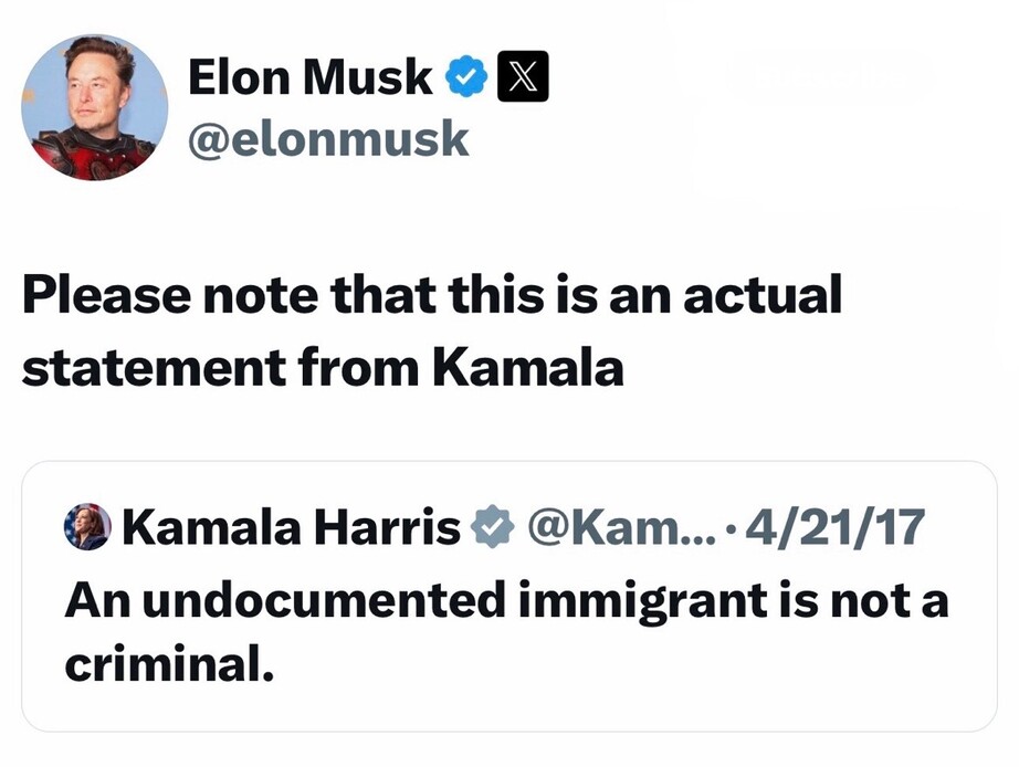 Screenshot of a tweet by Elon Musk with the handle @elonmusk, featuring a statement that reads "Please note that this is an actual statement from Kamala" and a retweeted message from Kamala Harris with the handle @KamalaHarris, dated April 21, 2017, stating "An undocumented immigrant is not a criminal."