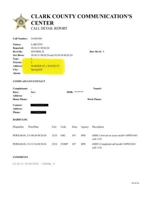 Clark County Communication's Center Call Detail Report labeled as a larceny. Reported by Snyder, R. on 08/26/24 at 10:36:31. Incident occurred at 10:36:31 to 10:38:48 on the same day. Address: Warder St. and Water St, Springfield. Priority level 3. How received: 9. Complainant information is redacted. Radio log entries by Perilman, J111 at 10:20:08 (OSC I07 SPD) and 11:11:08 (COMP I07 SPD) indicate on-scene arrival and completion. Additional comments by Snyder, R. at 10:36:31 on 08/26/24.
