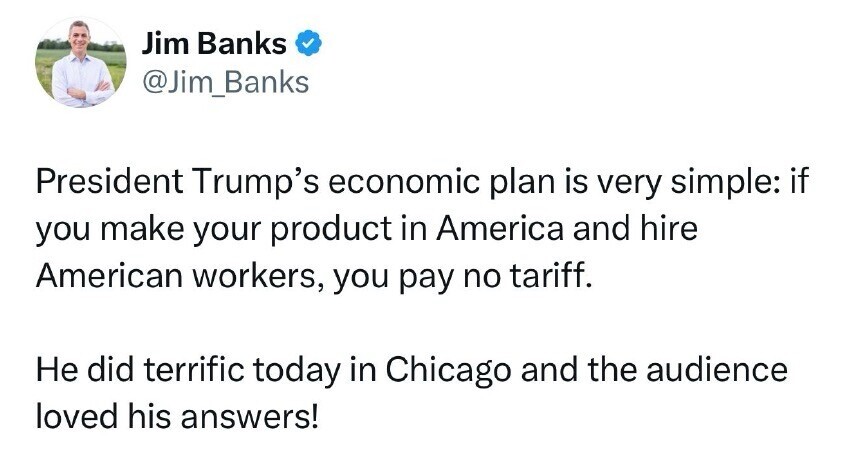 Jim Banks tweet discussing President Trump's economic plan, highlighting tariff-free incentives for American-made products and American workers. Mentions success in Chicago and positive audience reaction.