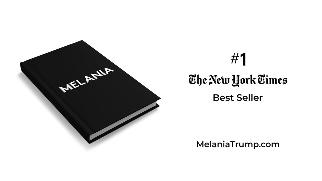Black book with "MELANIA" on the cover, positioned on the left. Text on the right reads "#1 The New York Times Best Seller" above "MelaniaTrump.com."