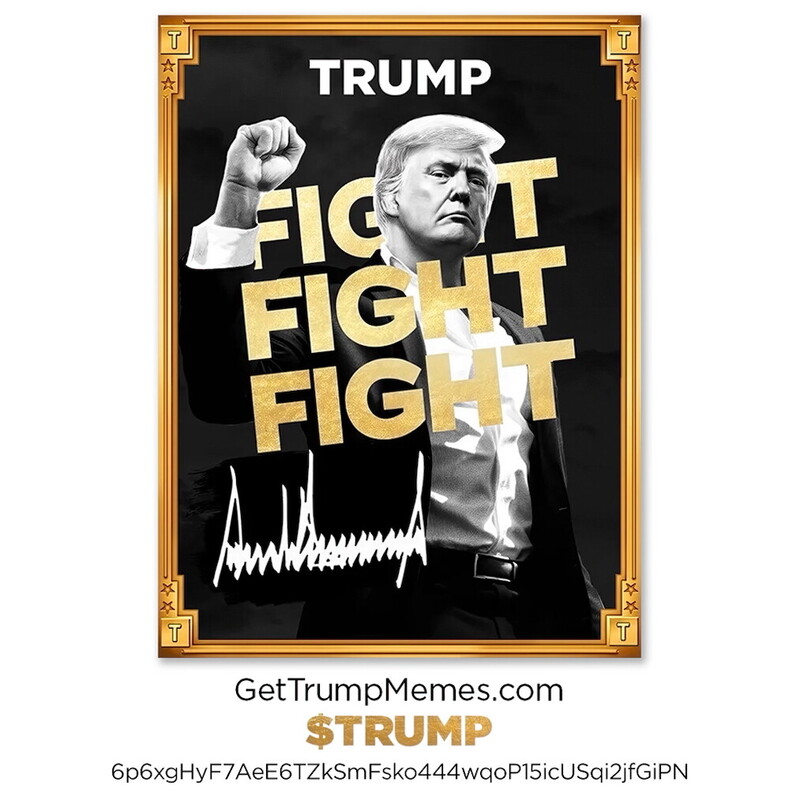 A stylized image with a black and white background featuring a man raising his fist, overlaid with the words "FIGHT FIGHT FIGHT" in bold gold letters. The name "TRUMP" is displayed across the top, and a signature is visible at the bottom. Surrounded by a decorative gold border, the image includes a URL "GetTrumpMemes.com" and the text "$TRUMP" below.