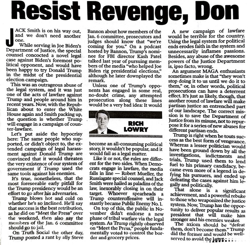 Newspaper article titled "Resist Revenge, Don" written by Rich Lowry, discussing political and legal issues surrounding Donald Trump and his potential use of lawfare. The piece critiques the alleged misuse of the legal system during political campaigns and warns against retaliatory legal actions. Featured topics include references to the Justice Department, past legal cases, and political figures like Steve Bannon. The content centers on the implications of using legal mechanisms for political advantage.