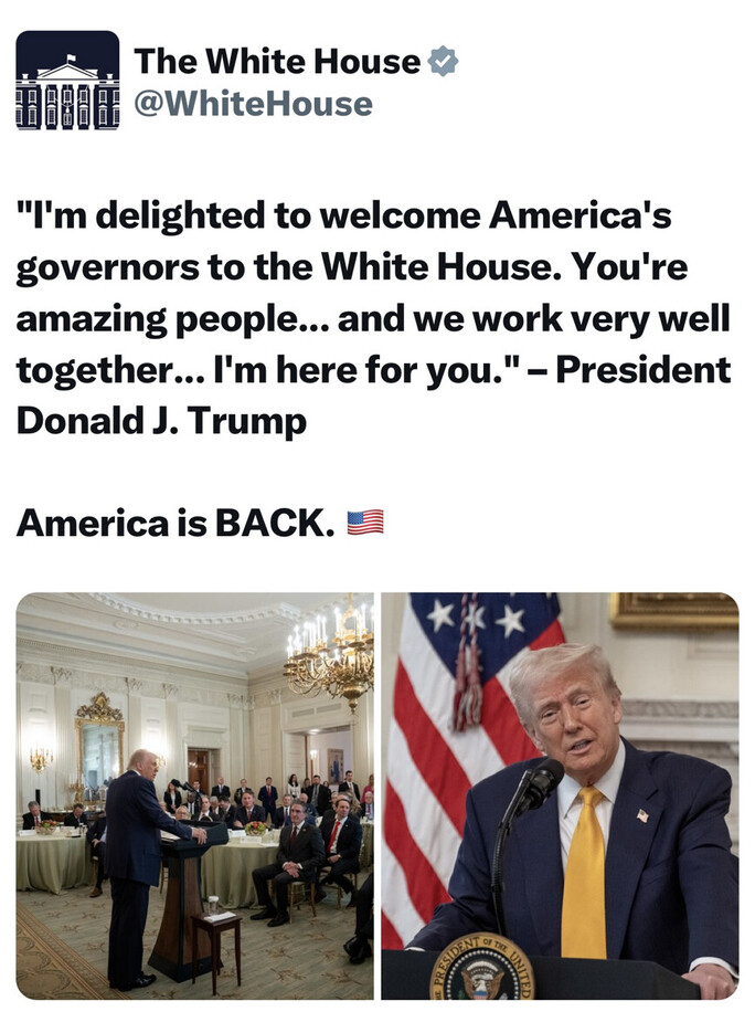 Official tweet from The White House featuring a quote from President Donald J. Trump expressing delight in welcoming governors, emphasizing teamwork and support. The tweet includes a split image: the left side shows a formal event with President Trump addressing a room of seated attendees, and the right side presents a close-up of Trump speaking at a podium with the United States flag in the background. Caption reads "America is BACK." with an American flag emoji.