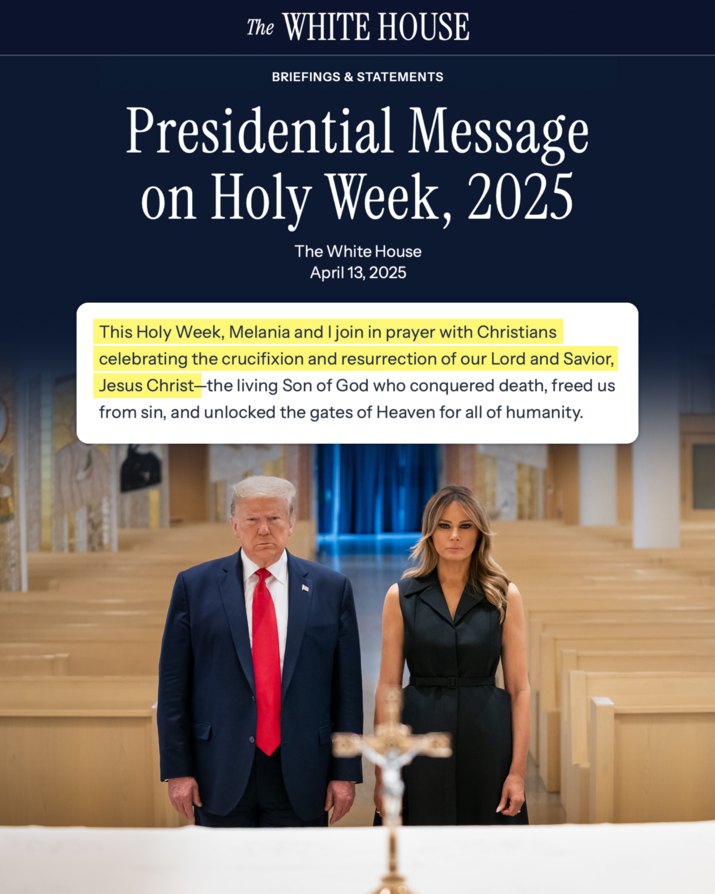 Presidential Message on Holy Week, 2025 from The White House, featuring a man and woman standing in a church with wooden pews and a crucifix in the foreground. The text highlights a prayer for Holy Week, referencing Jesus Christ's crucifixion and resurrection.
