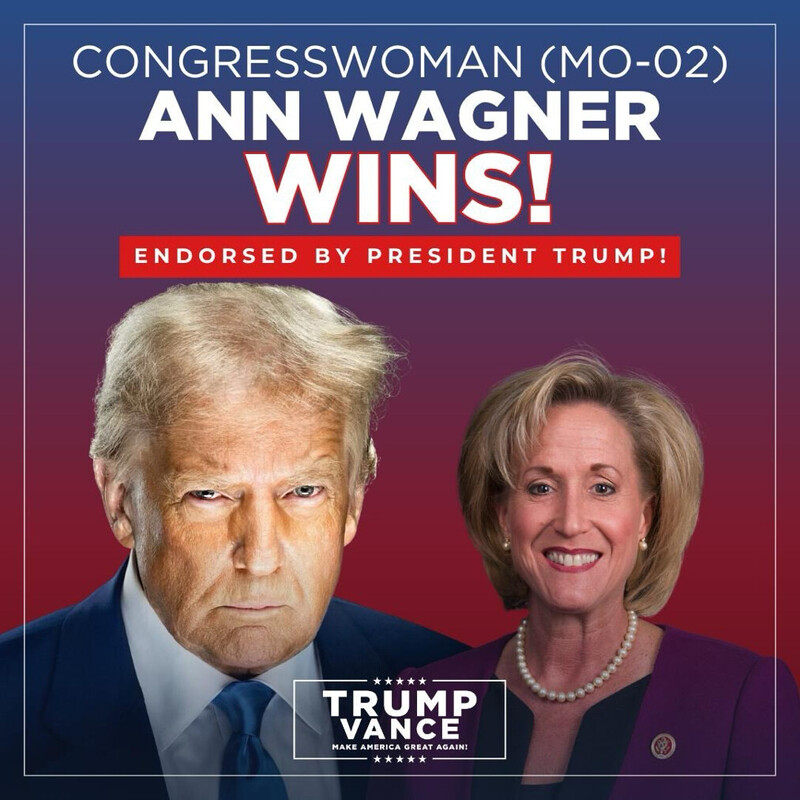 Congresswoman Ann Wagner, representing Missouri's 2nd District, is declared the winner in a bold text surrounded by a red and blue gradient background. The message highlights her endorsement by a former president. Portraits of both individuals are prominently displayed, with "Trump Vance Make America Great Again!" featured at the bottom.