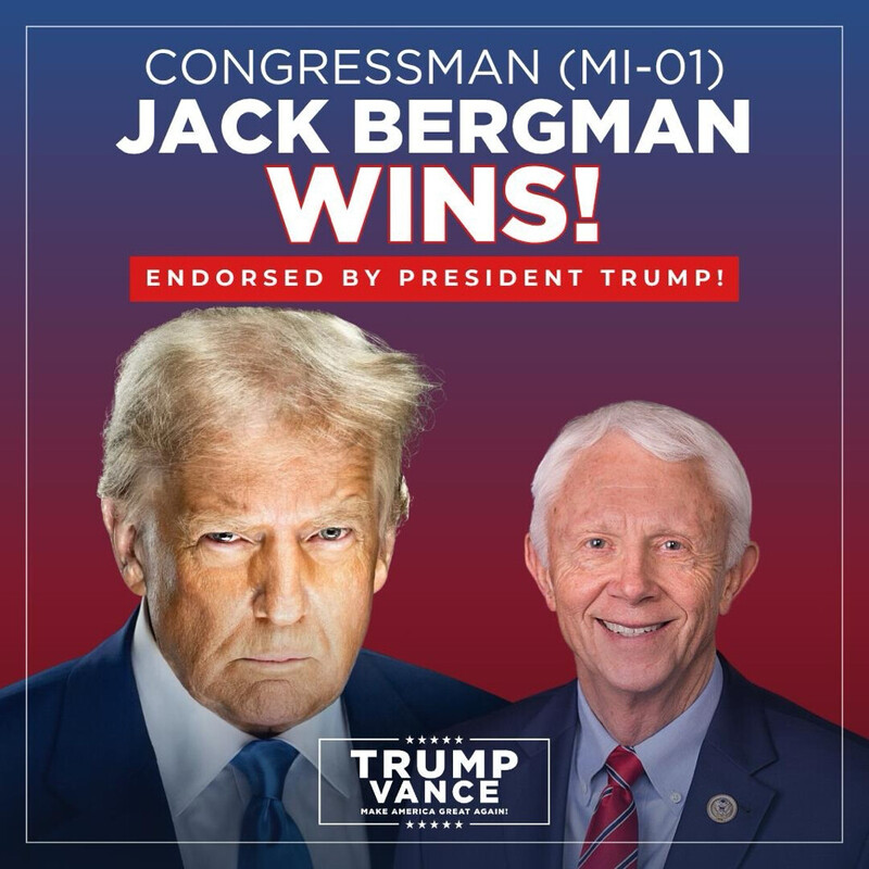 Congressman (MI-01) Jack Bergman wins, endorsed by President Trump; featuring images of two men, a gradient background, and the text "TRUMP VANCE MAKE AMERICA GREAT AGAIN!"
