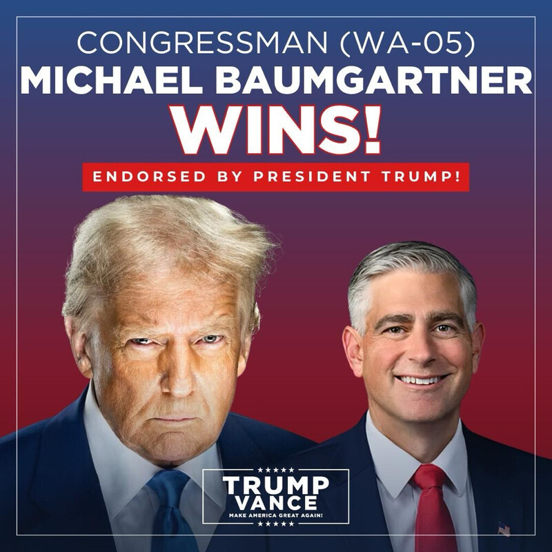 Congressman (WA-05) Michael Baumgartner wins, endorsed by President Trump. Promotional image with portraits of two individuals and the text "Trump Vance" with the slogan "Make America Great Again!"